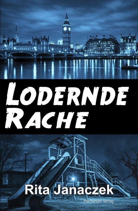 "Lodernde Rache" und "Rita Janaczek" vor dunkler Szenerie, London und Spielplatz bei Nacht in Blautönen.