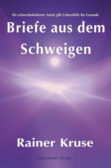 "Briefe aus dem Schweigen" von Rainer Kruse, Machandel Verlag. Lila Hintergrund mit einem Lichtschein.