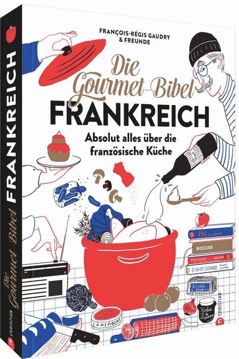 François-Régis Gaudry: Die Gourmet-Bibel Frankreich, Buch