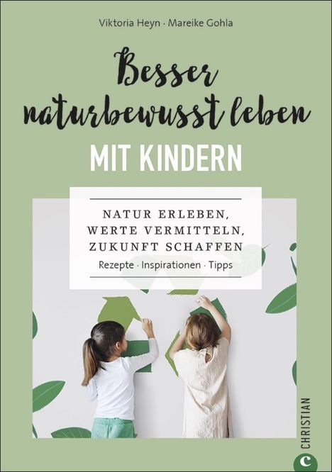Viktoria Heyn: Besser naturbewusst leben mit Kindern, Buch