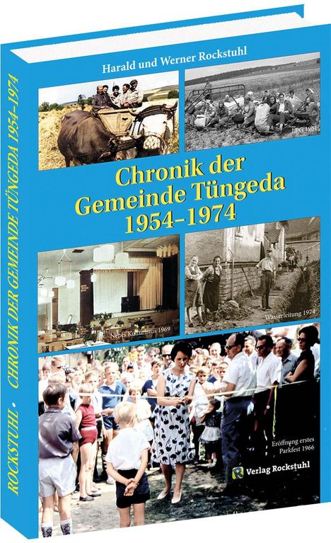 Werner Rockstuhl: Chronik der Gemeinde Tüngeda in Thüringen 1954-1974, Buch