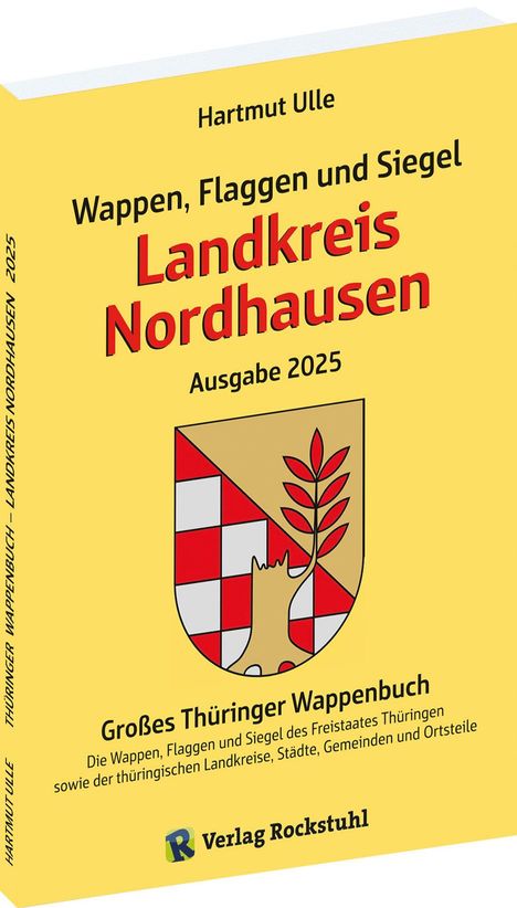 Harald Rockstuhl: Wappen, Flaggen und Siegel LANDKREIS NORDHAUSEN - Ein Lexikon - Ausgabe 2025, Buch