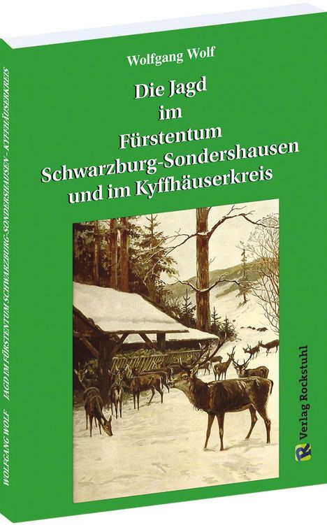Wolf Wolfgang: Jagd im Fu¿rstentum Schwarzburg-Sondershausen und im Kyffhäuserkreis, Buch