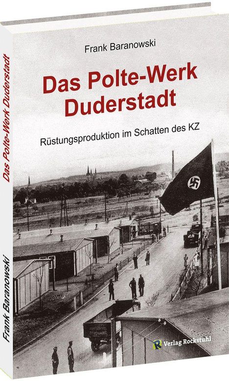 Titel: "Das Polte-Werk Duderstadt". Untertitel: "Rüstungsproduktion im Schatten des KZ". Logo: Verlag Rockstuhl. Historisches Foto.