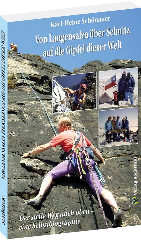 Buchcover: "Von Langensalza über Sebnitz auf die Gipfel dieser Welt", Selbstbiographie. Kletterer an steiler Felswand.