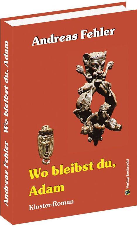 Kloster-Roman "Wo bleibst du, Adam" von Andreas Fehler, Verlag Rockstuhl. Skulptur eines geflügelten Wesens auf rotem Hintergrund.