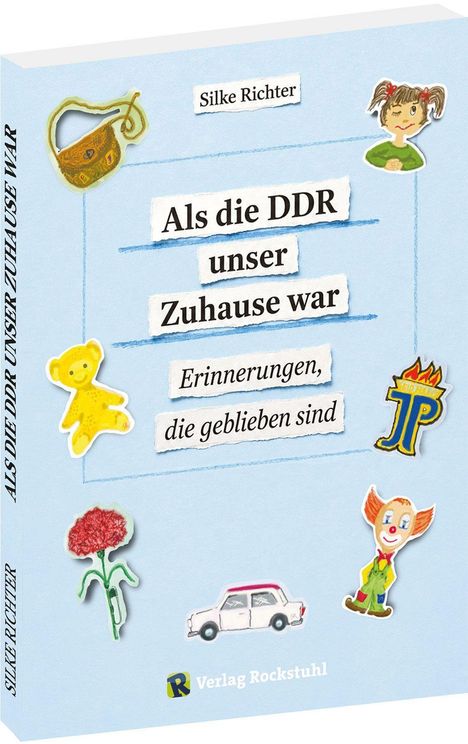 Das Cover zeigt den Titel "Als die DDR unser Zuhause war: Erinnerungen, die geblieben sind" von Silke Richter mit bunten Illustrationen.