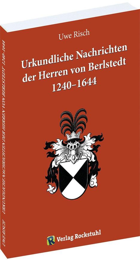 Uwe Risch, Urkundliche Nachrichten der Herren von Berlstedt 1240–1644. Ein Wappen ziert den roten Buchumschlag.