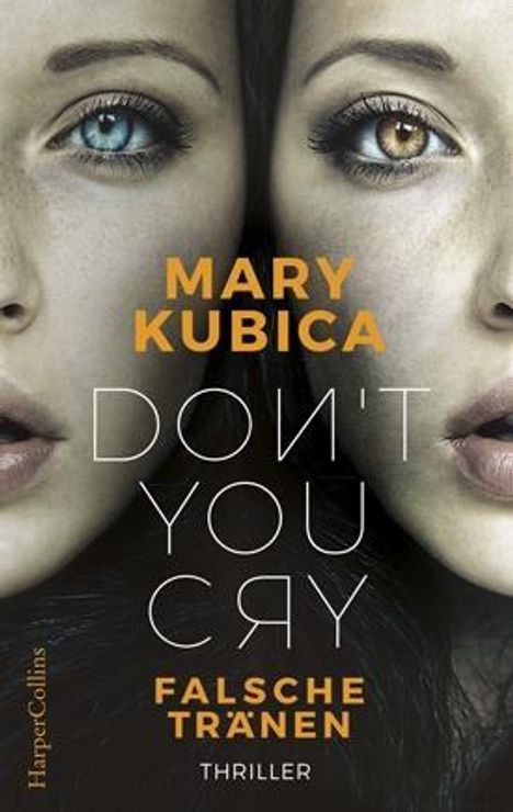 Mary Kubica: Don't You Cry - Falsche Tränen, Buch