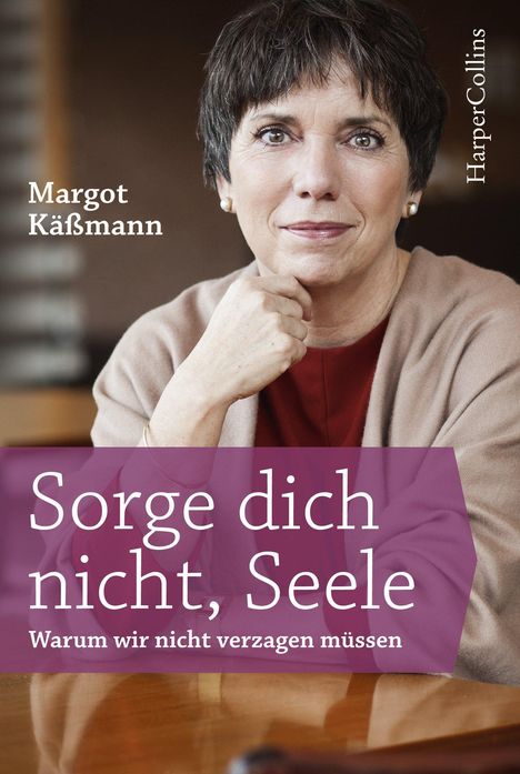 Margot Käßmann: Käßmann, M: Sorge dich nicht, Seele, Buch