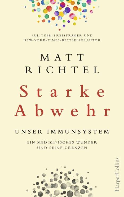 Matt Richtel: Starke Abwehr - Unser Immunsystem. Ein medizinisches Wunder und seine Grenzen., Buch