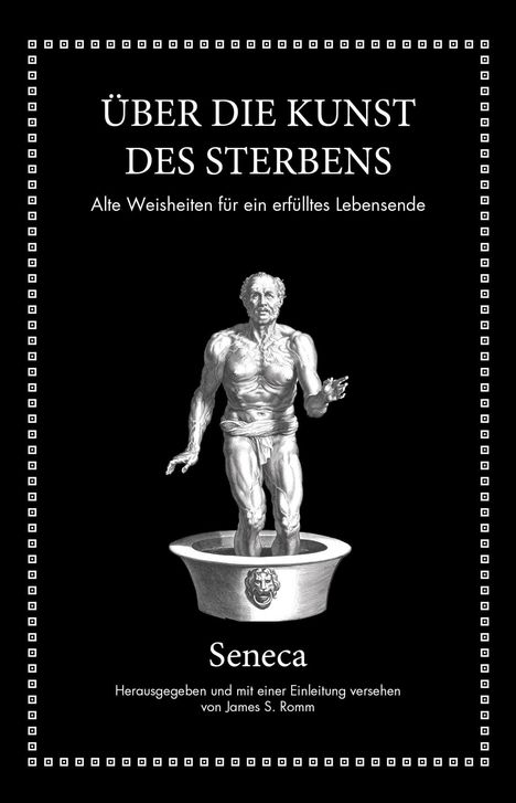 Lucius Annaeus Seneca: Seneca: Über die Kunst des Sterbens, Buch