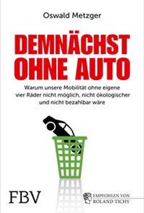 Oswald Metzger: Metzger, O: Demnächst ohne Auto, Buch