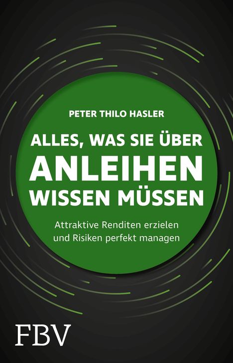 Peter Thilo Hasler: Alles, was Sie über Anleihen wissen müssen, Buch