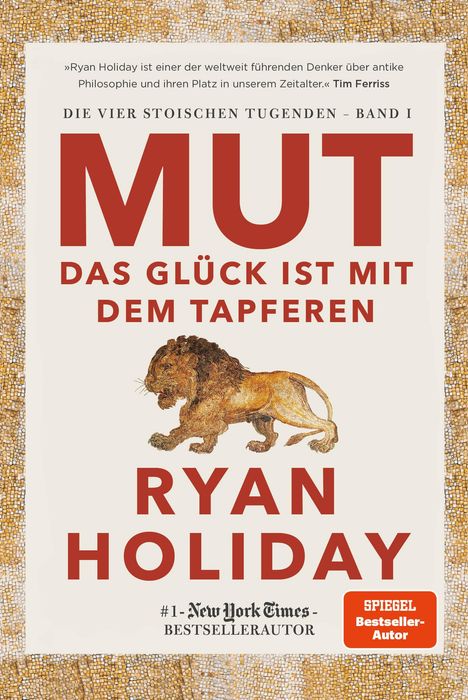 Ryan Holiday: Mut - Das Glück ist mit dem Tapferen, Buch