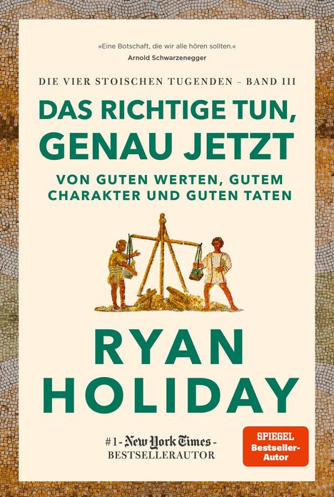 Ryan Holiday: Das Richtige tun, genau jetzt, Buch