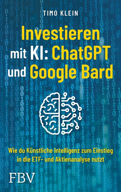 Timo Klein: Investieren mit KI: ChatGPT und Google Bard, Buch