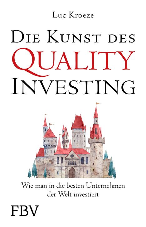 Luc Kroeze: Die Kunst des Quality Investing, Buch