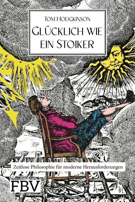 „Tom Hodgkinson: Glücklich wie ein Stoiker. Zeitlose Philosophie für moderne Herausforderungen.“ Illustration: Person auf Stuhl unter Sonne.