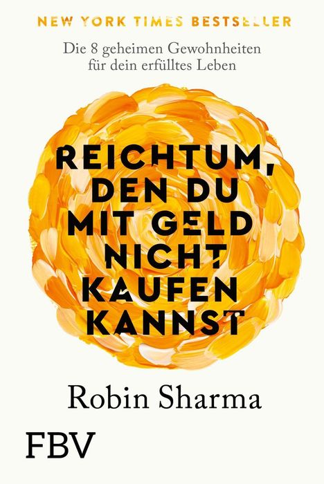 NEW YORK TIMES BESTSELLER, Die 8 geheimen Gewohnheiten für dein erfülltes Leben. Buchtitel in oranger Blüte.