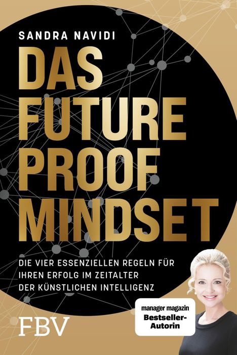 Text: "SANDRA NAVIDI DAS FUTURE PROOF MINDSET. Die vier essenziellen Regeln für Ihren Erfolg im Zeitalter der künstlichen Intelligenz." Unten links steht "FBV". Unten rechts ist eine Frau lächelnd zu sehen.