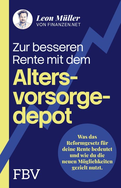 LEON MÜLLER: So funktioniert das Altersvorsorgedepot. Bedeutung des Reformgesetzes für die Rente. FBV Logo. Vorläufiges Cover.