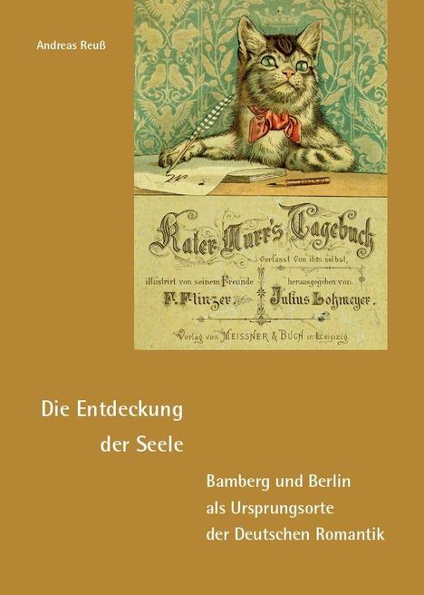 Andreas Reuß: Die Entdeckung der Seele - Bamberg und Berlin als Ursprungsorte der Deutschen Romantik, Buch