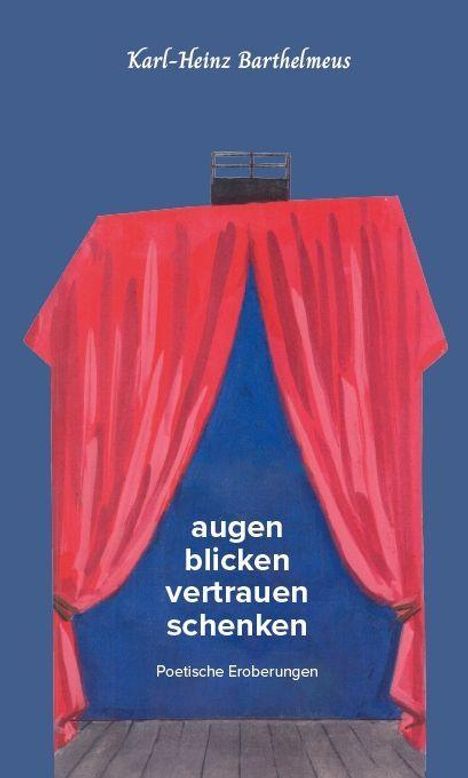 "augen blicken vertrauen schenken, Poetische Eroberungen" steht vor rotem Vorhang auf blauem Hintergrund.