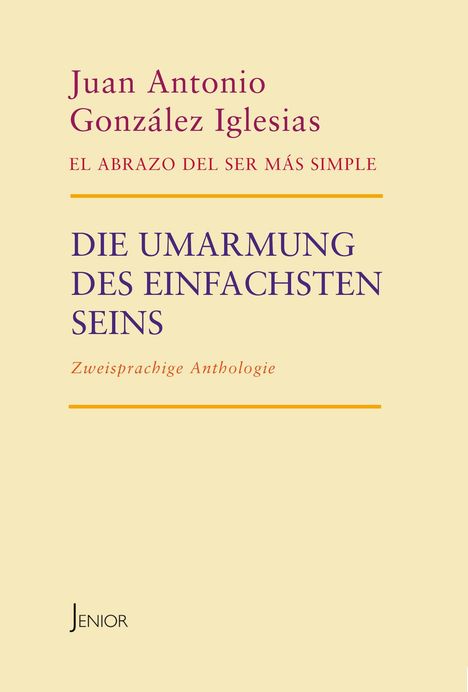 Juan Antonio González Iglesias: Die Umarmung des einfachsten Seins, Buch