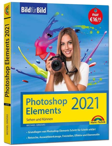 Michael Gradias: Gradias, M: Photoshop Elements 2021 Bild für Bild erklärt, Buch