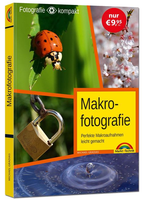 Michael Gradias: Gradias, M: Makrofotografie für Einsteiger und Fortgeschritt, Buch