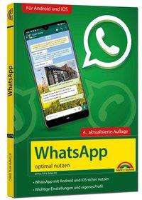 Christian Immler: WhatsApp - optimal nutzen - 4. Auflage - neueste Version 2021 mit allen Funktionen erklärt, Buch