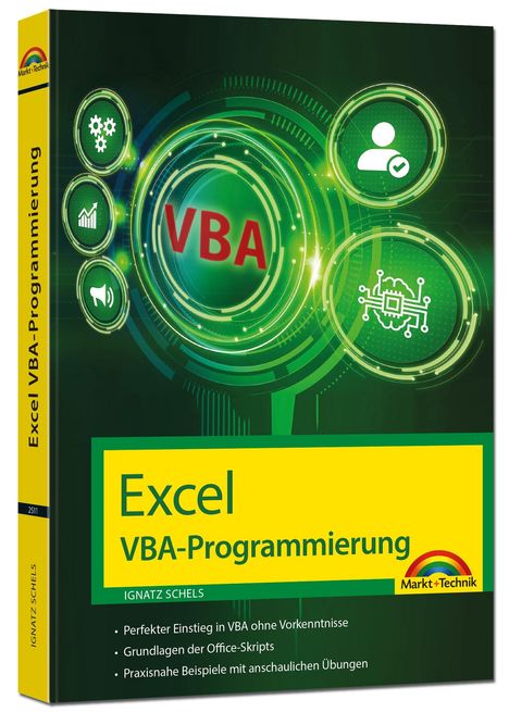 Ignatz Schels: Excel VBA-Programmierung Makro-Programmierung für Microsoft 365, Excel 2021, 2019, 2016, 2013, Buch