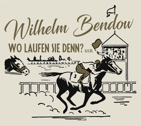 Wilhelm Bendow: Wo laufen sie denn?, CD