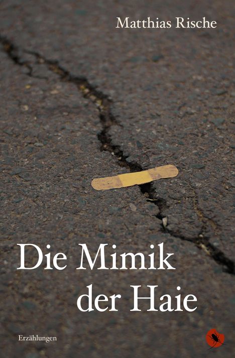 Matthias Rische: Die Mimik der Haie, Buch