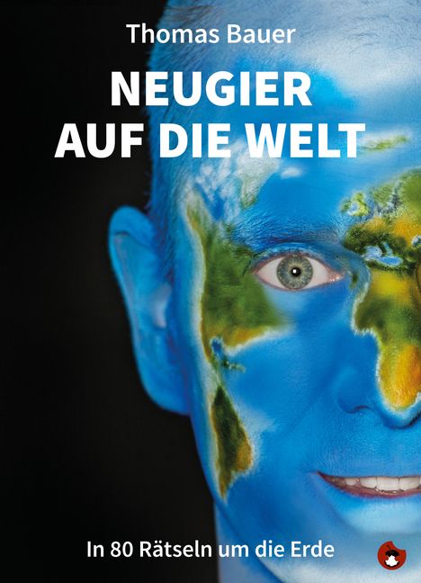 Thomas Bauer: Bauer, T: Neugier auf die Welt, Buch
