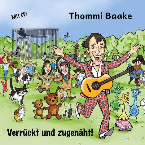 Thommi Baake: Verrückt und zugenäht! - Kinderliedergeschichten, Buch