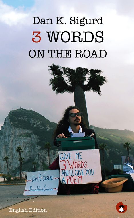 Text: 
Dan K. Sigurd, 3 Words on the Road, English Edition. 
Give me 3 words and I'll give you a poem. 
Ein Mann mit Schreibmaschine. Wüste Straße. Palmen.