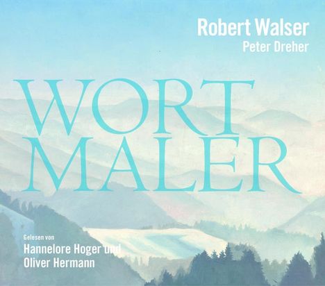 Robert Walser: Robert Walser - Wortmaler, 4 CDs