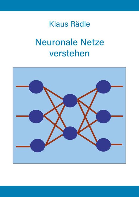 Klaus Rädle: Neuronale Netze verstehen, Buch