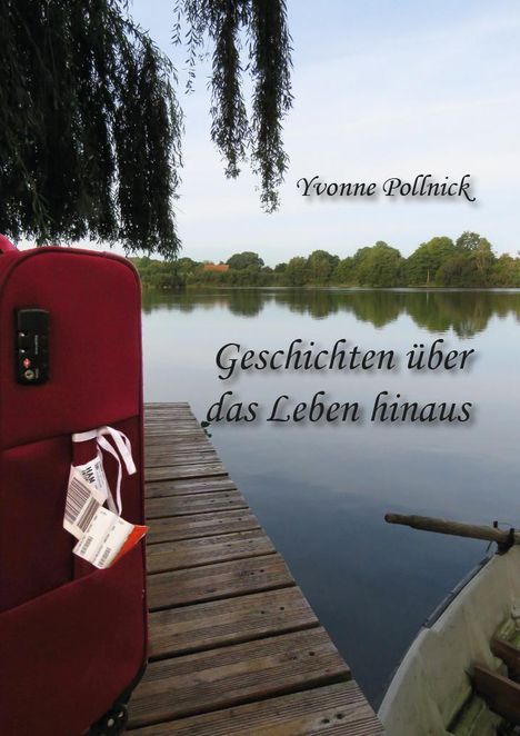 Yvonne Pollnick: Geschichten über das Leben hinaus, Buch