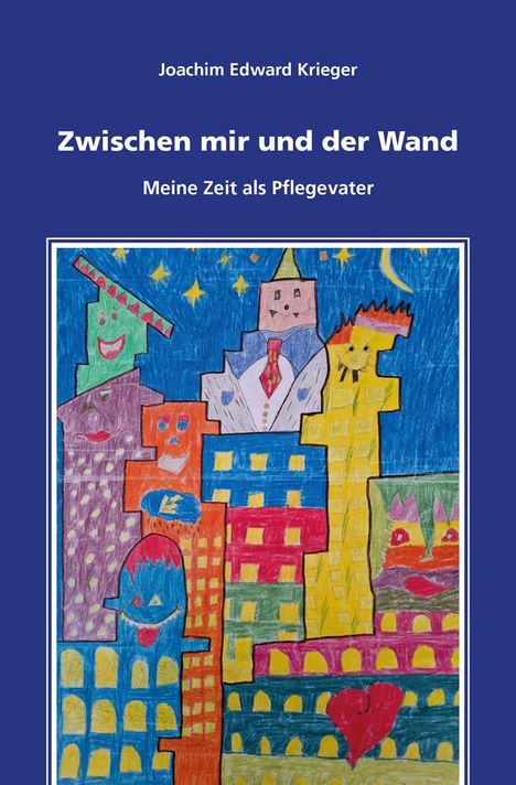 Joachim Edward Krieger: Zwischen mir und der Wand, Buch