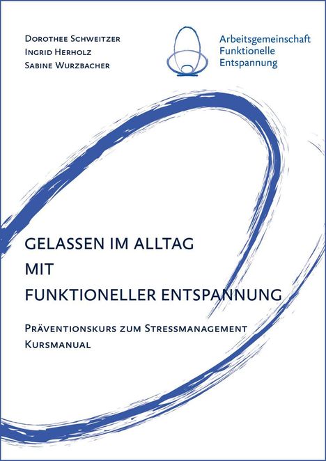 Dorothee Schweitzer: Gelassen im Alltag mit Funktioneller Entspannung, Buch