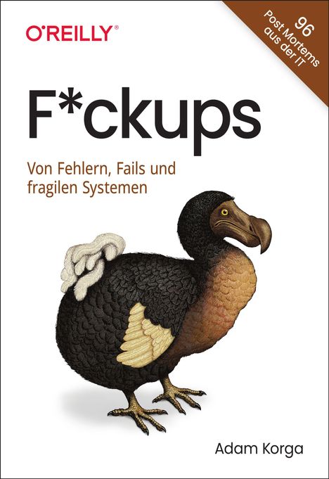 F*ckups: Von Fehlern, Fails und fragilen Systemen. 96 Post Mortems aus der IT. Illustration: ein Dodo-Vogel.
