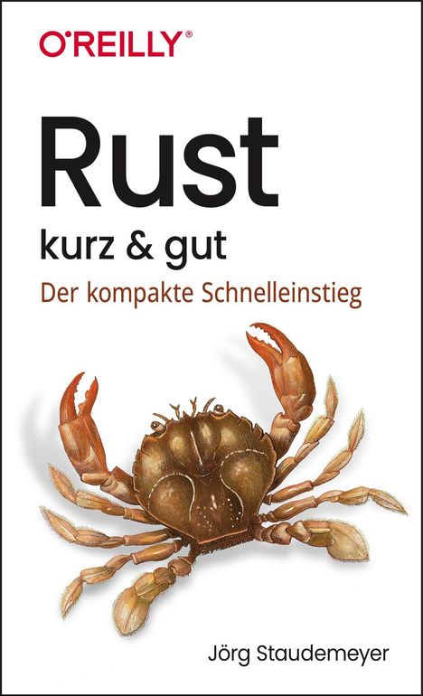 „O'Reilly“, „Rust kurz & gut“, „Der kompakte Schnelleinstieg“, Jörg Staudemeyer. Illustration einer Krabbe.