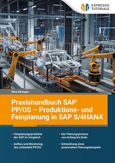 "Praxishandbuch SAP PP/DS – Produktions- und Feinplanung in SAP S/4HANA". Produktionslinie in Fabrik mit Robotern.