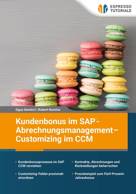 Titel: Kundenbonus im SAP-Abrechnungsmanagement – Customizing im CCM. Bunte Macarons, Logo "Espresso Tutorials".