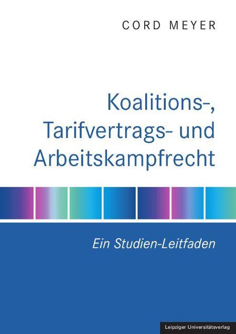 Cord Meyer: Koalitions-, Tarifvertrags- und Arbeitskampfrecht, Buch