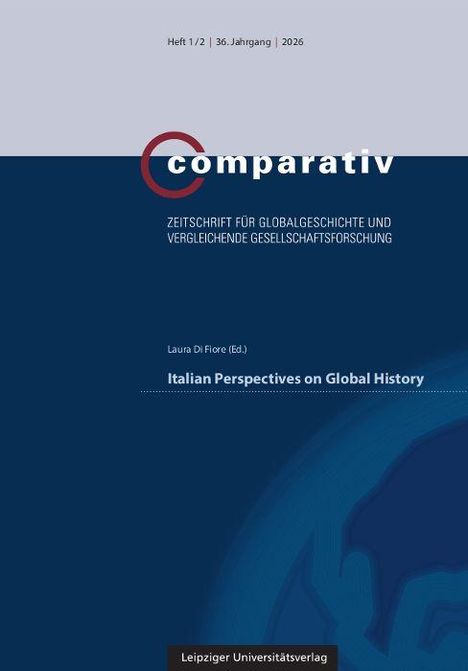 Heft 1/2, 36. Jahrgang, 2026. comparativ, Italian Perspectives on Global History, Leipziger Universitätsverlag.