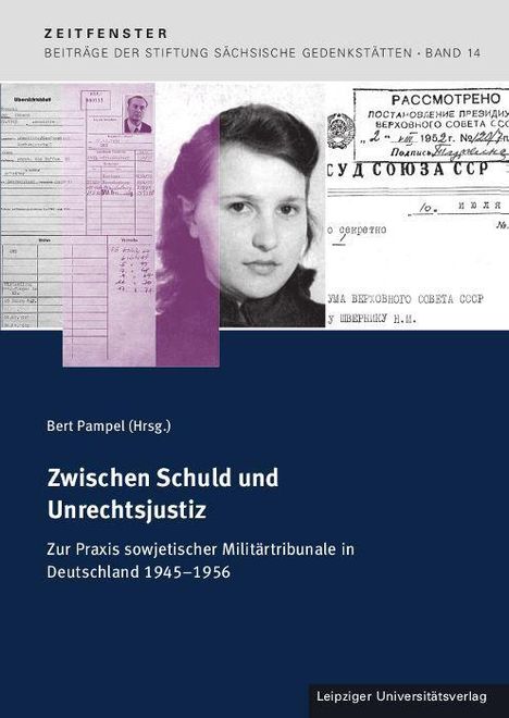 Texte: "ZEITFENSTER", "Zwischen Schuld und Unrechtsjustiz", "Bert Pampel (Hrsg.)", "Leipziger Universitätsverlag". Collage aus Dokumenten und Foto.